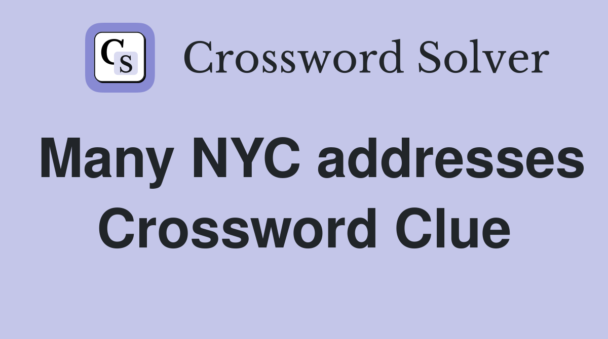 Many NYC addresses Crossword Clue Answers Crossword Solver